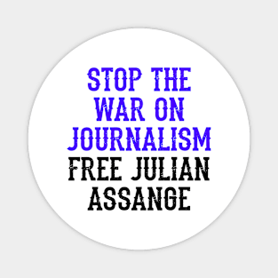 Stop the war on journalism. Stopping leaks is a new form of censorship, quote. Free, save, don't extradite Assange. Justice for Assange. I stand with Assange. Hands off Julian Magnet